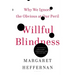 Willful Blindness: Why We Ignore the Obvious at Our Peril