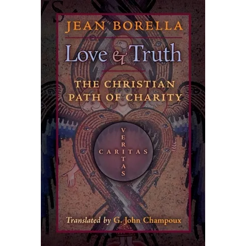 Love and Truth: The Christian Path of Charity