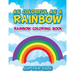 As Colorful As A Rainbow: Rainbow Coloring Book