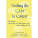 Finding the Can in Cancer