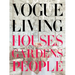 Vogue Living: Houses, Gardens, People