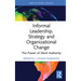 Informal Leadership, Strategy and Organizational Change: The Power of Silent Authority