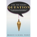Ask The Right Question: The Essential Sourcebook Of Good Dowsing Questions