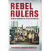 Rebel Rulers: Insurgent Governance and Civilian Life During War