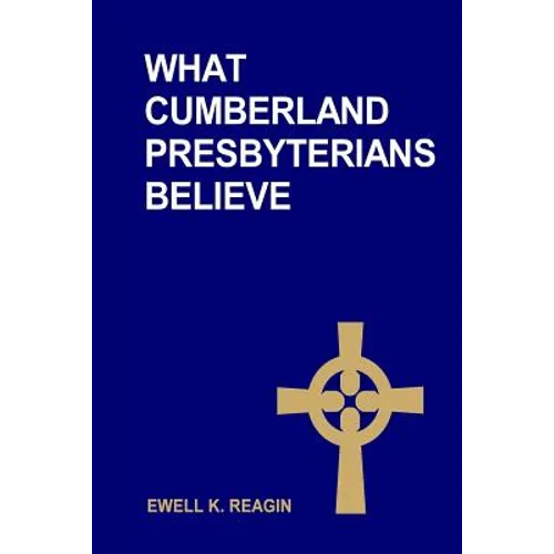 What Cumberland Presbyterians Believe