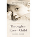 Through the Eyes of a Child: Biblical Solutions for the Pain of Abuse and Trauma