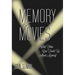 Memory and Movies: What Films Can Teach Us about Memory