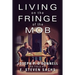 Living on the Fringe of the Mob