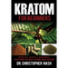 Kratom: Kratom for Beginners, Kratom Plants, Kratom Pills, Kratom Powders, Everything You Need to Know