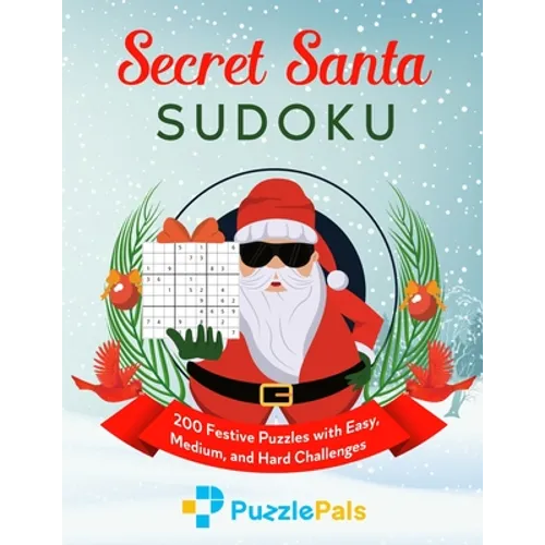 Secret Santa Sudoku: 200 Festive Puzzles with Easy, Medium, and Hard Challenges