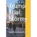 Trump Trial: Stormy