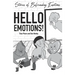 Hello Emotions!: Stories of Befriending Emotions