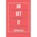 Go Get It: The Job Seekers' Playbook for Staying Motivated, Prepared and Landing Your Dream Job: Resumes, Cover Letters, Job Search Strategies, Salary