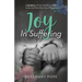 Joy in Suffering: A Memoir of One Couple's Pregnancy Losses and How They Found Happiness