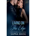 Living On The Edge: An Indian Billionaire enemies to lovers romance (Sehgal Family & Friends Book 4)