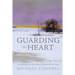 Guarding the Heart: A Guidebook of Contemplative Prayer Practices