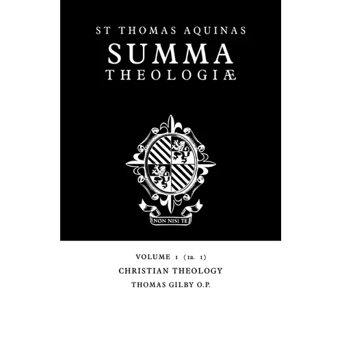 Summa Theologiae: Volume 1, Christian Theology: 1a. 1