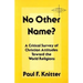 No Other Name?: A Critical Survey of Christian Attitudes Toward the World Religions