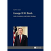 George H.W. Bush: Faith, Presidency, and Public Theology