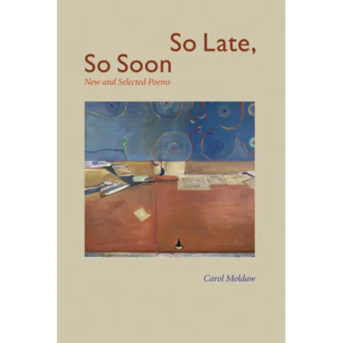 So Late, So Soon: New and Selected Poems