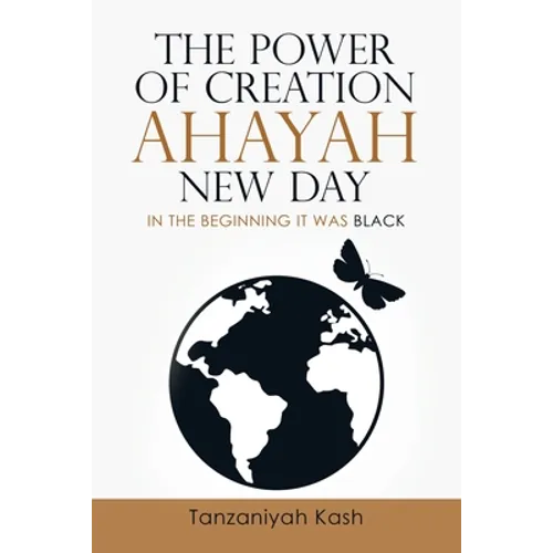 The Power of Creation Ahayah New Day: In the Beginning It Was Black