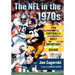 The NFL in the 1970s: Pro Football's Most Important Decade
