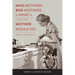 Mad Mothers, Bad Mothers, and What a "Good" Mother Would Do: The Ethics of Ambivalence