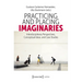 Practicing and Placing Imaginaries: Interdisciplinary Perspectives, Conceptual Ideas, and Case Studies