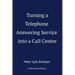 Turning a Telephone Answering Service into a Call Center