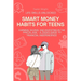 Life Skills Unlocked: Smart Money Habits for Teens: Earning, Saving, and Investing in the Digital Age - A Teen's Guide to Financial Independence
