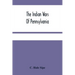The Indian Wars Of Pennsylvania: An Account Of The Indian Events, In Pennsylvania, Of The French And Indian War, Pontiac'S War, Lord Dunmore'S War, Th