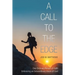 A Call to the Edge: One Ordinary Person of Faith Embracing an Extraordinary Vision of God