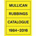 Matt Mullican: Rubbings: Catalogue 1984-2016