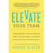 Elevate Your Team: Empower Your Team to Reach Their Full Potential and Build a Business That Builds Leaders
