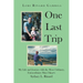 One Last Trip: My Life and Journey with the Most Ordinary, Extraordinary Man I Knew: Sydney L. Rinard