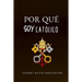 Por Qué Soy Católico