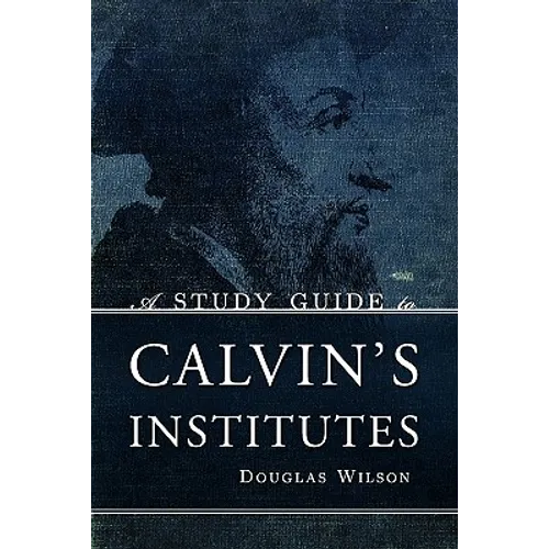 A Study Guide to Calvin's Institutes