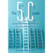 The 5C Leader: Exceptional Leadership Practices for Extraordinary Times