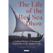 The Life of the Red Sea Dhow: A Cultural History of Seaborne Exploration in the Islamic World