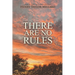 There Are No Rules