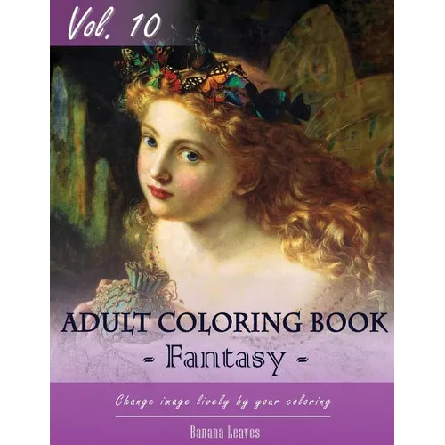 Fantasy Fairy Tales Coloring Book for Stress Relief & Mind Relaxation, Stay Focus Treatment: New Series of Coloring Book for Adults and Grown up, 8.5"