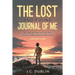 The Lost and Found Journal of Me: A Year in the Life of the Coolest Boy Who Ever Lived (January-June)