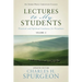 Lectures to My Students: Practical and Spiritual Guidance for Preachers (Volume 3)