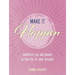 Make It Happen: Manifest Joy and Peace in the Life of Your Dreams