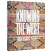 Knowing the West: Visual Legacies of the American West
