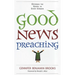 Good News Preaching: Offering the Gospel in Every Sermon