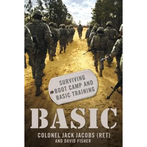 Basic: Surviving Boot Camp and Basic Training