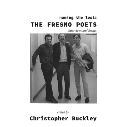 Naming the Lost: The Fresno Poets