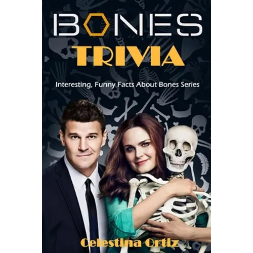 Bones Trivia: Interesting, Funny Facts About Bones Series