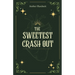 The Sweetest Crash Out